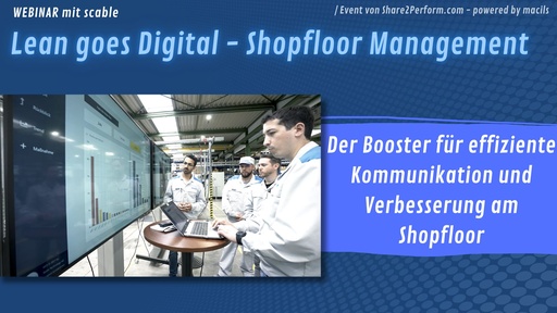 Webinar: Lean goes digital - Der Booster für effiziente Kommunikation und Verbesserung am Shopfloor