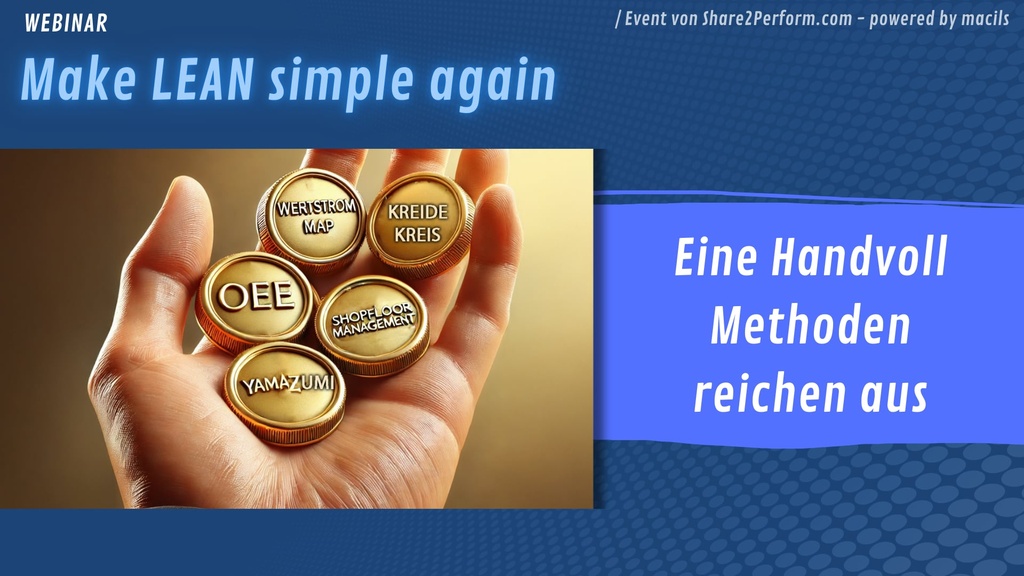 Webinar: Make LEAN simple again - eine Handvoll Methoden reicht aus 