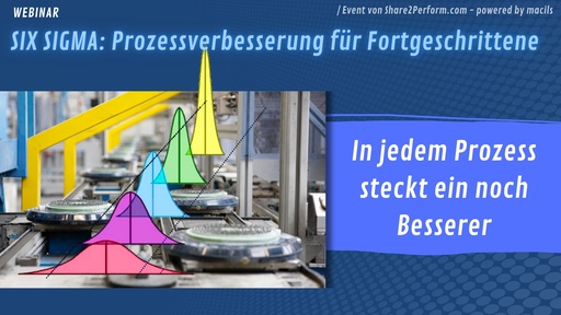 Wbinar: SIX SIGMA - Prozessverbesserung für Fortgeschrittene