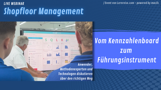 Webinar: Shopfloor Management - Vom Kennzahlenboard zum Führungsinstrument